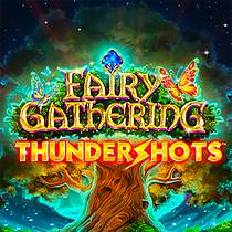 Fairy Gathering Thundershots