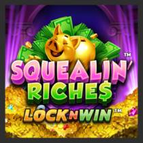 Squealin' Riches